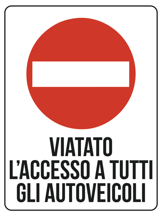 KIT 10 PZ - Cartello Vietato l'Accesso a Tutti gli Autoveicoli 30x40 cm in Polionda
