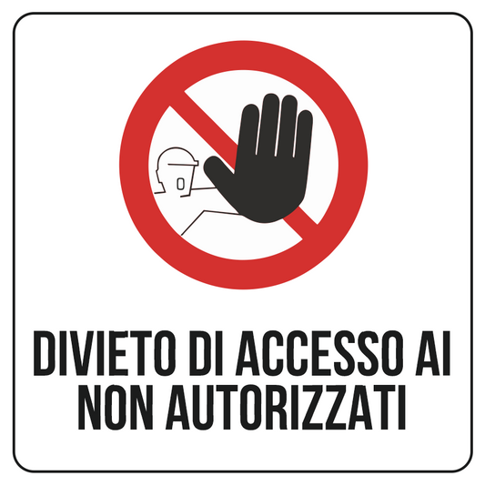Cartello Divieto di Accesso ai Non Autorizzati 40x40 cm in Polionda
