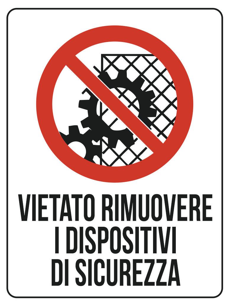 Cartello vietato rimuovere i dispositivi di sicurezza