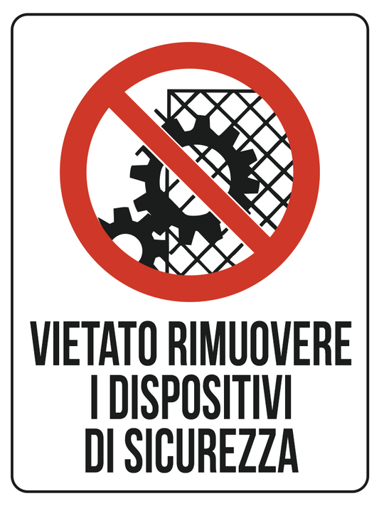 Cartello vietato rimuovere i dispositivi di sicurezza